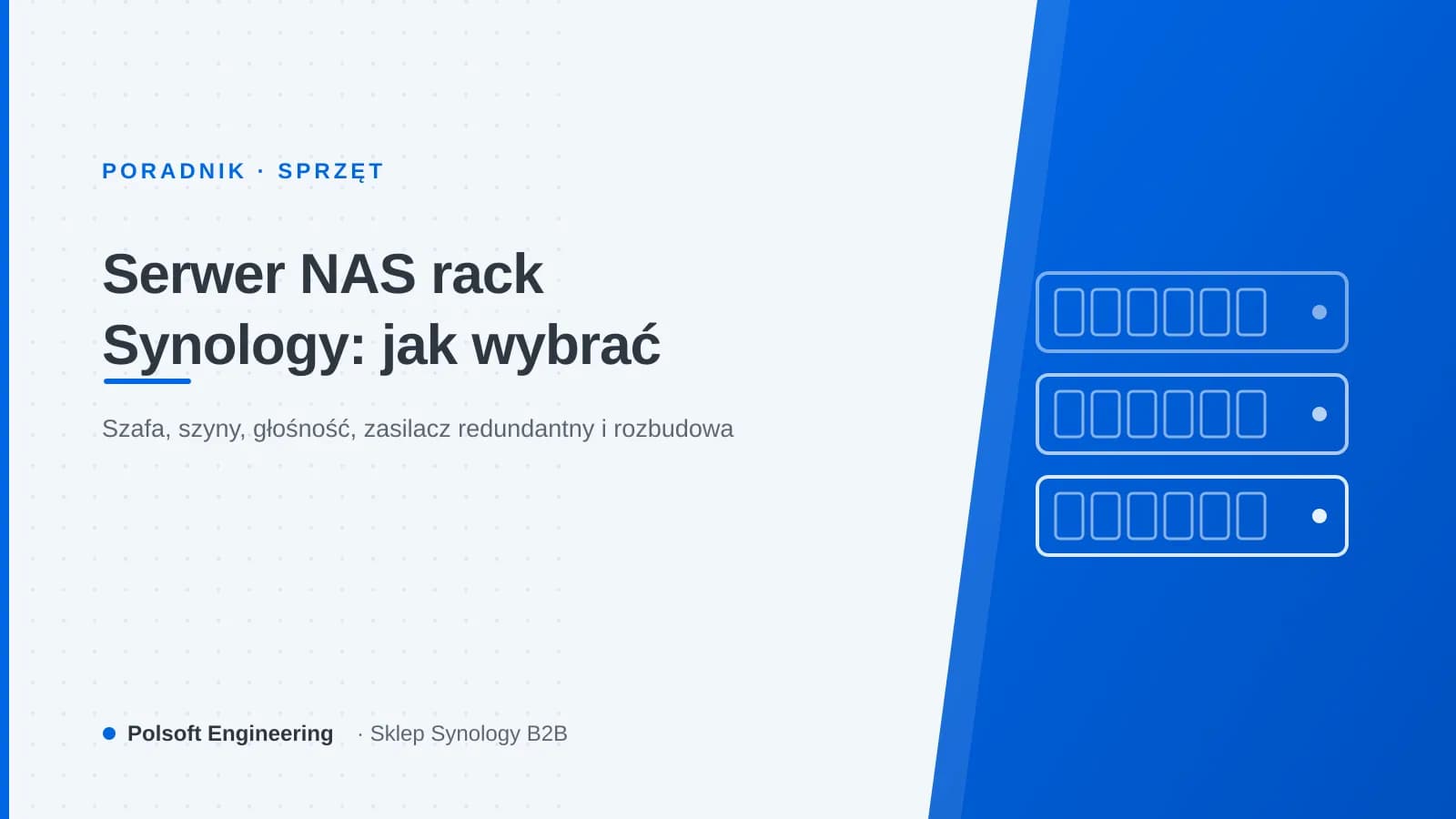 Serwer NAS rack Synology: jak wybrać RackStation do szafy lub biura